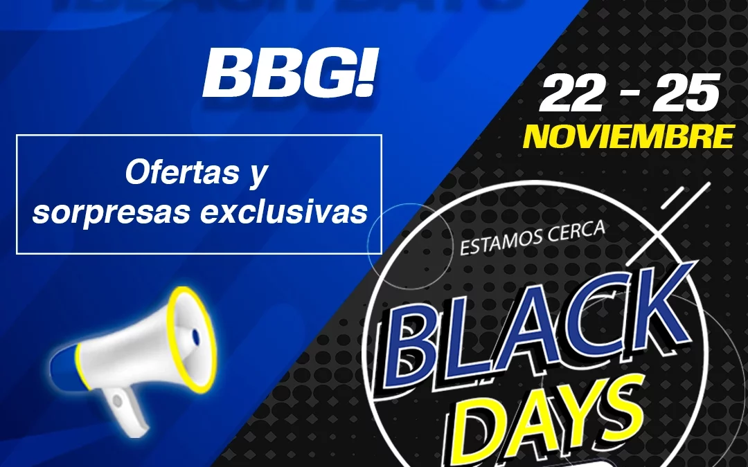 ¡BLACK DAYS BBG!